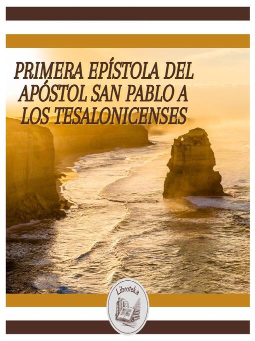 Title details for Primera Epístola Del Apóstol San Pablo a Los Tesalonicenses by LIBROTEKA - Available